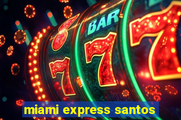 miami express santos
