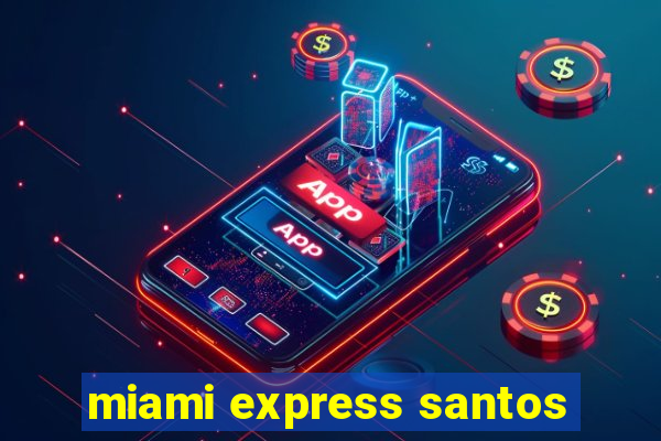 miami express santos