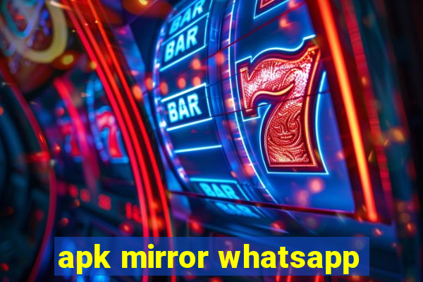 apk mirror whatsapp