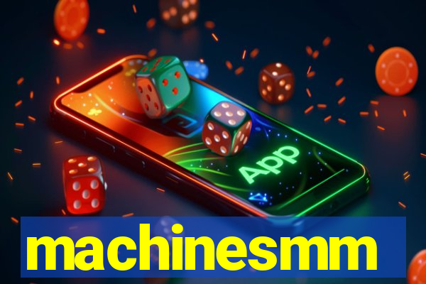 machinesmm
