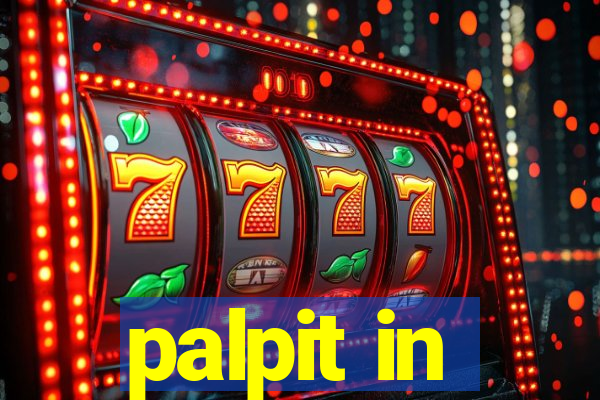 palpit in