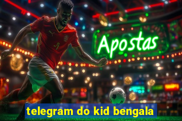 telegram do kid bengala