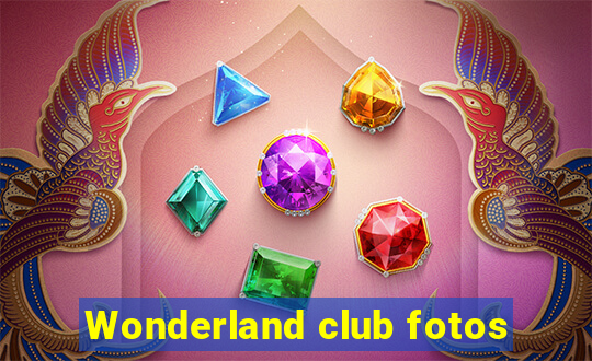 Wonderland club fotos