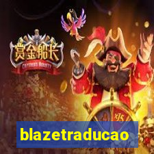 blazetraducao
