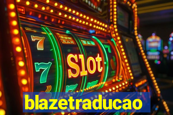 blazetraducao