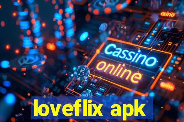 loveflix apk