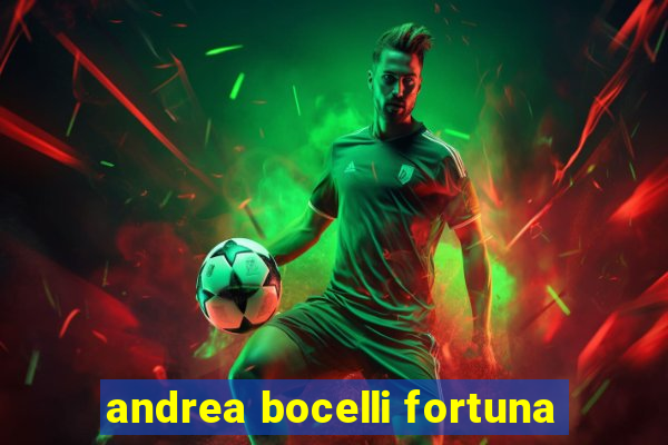 andrea bocelli fortuna