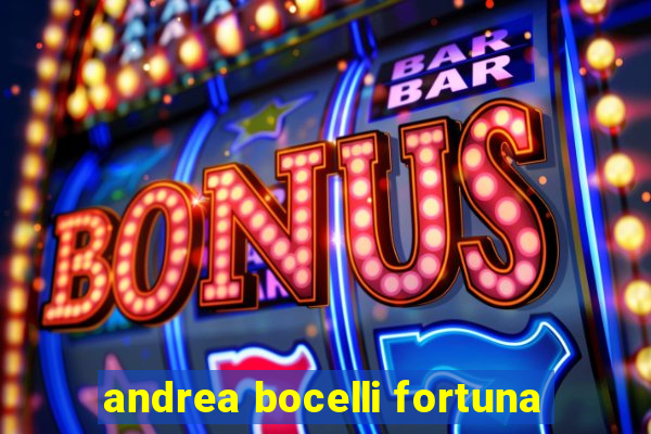 andrea bocelli fortuna