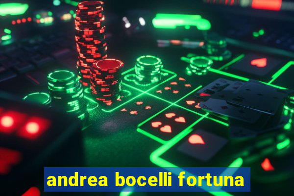 andrea bocelli fortuna