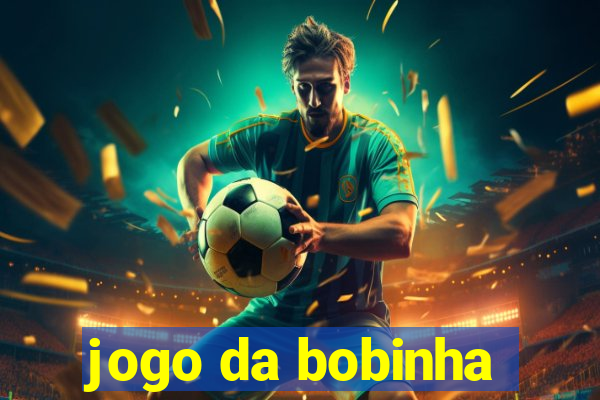 jogo da bobinha