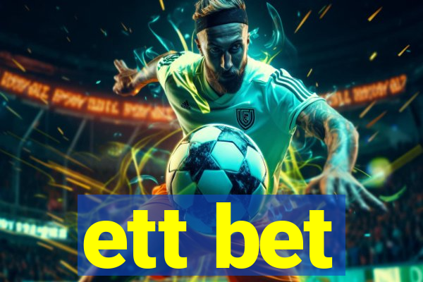 ett bet