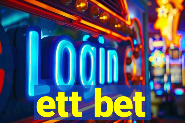ett bet