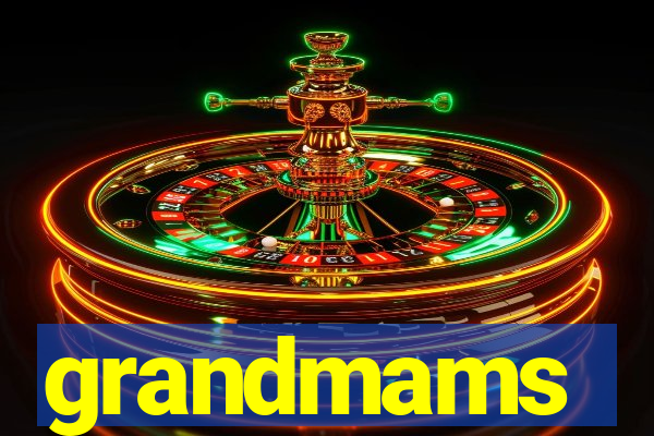 grandmams