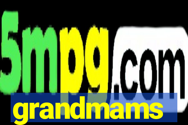 grandmams