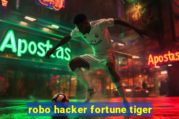 robo hacker fortune tiger