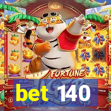 bet 140