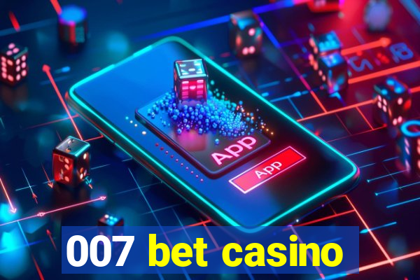 007 bet casino