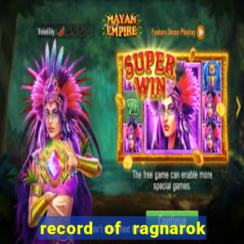 record of ragnarok 3 temporada onde assistir