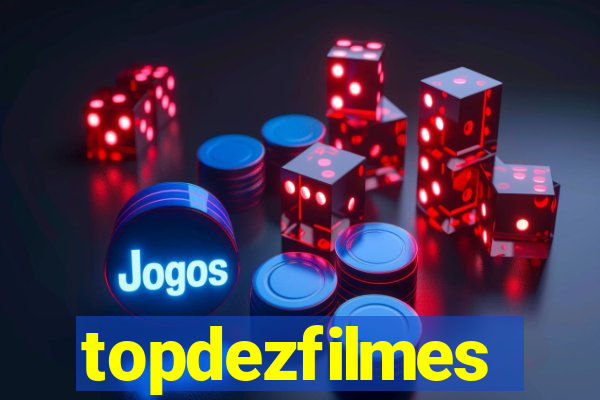 topdezfilmes