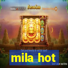 mila hot