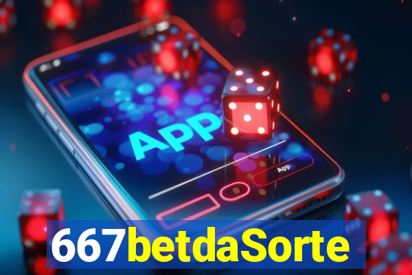 667betdaSorte