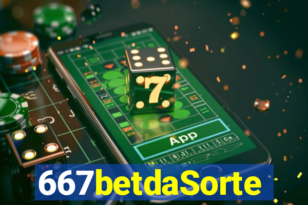 667betdaSorte