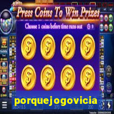 porquejogovicia