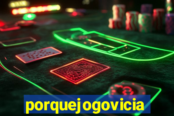 porquejogovicia