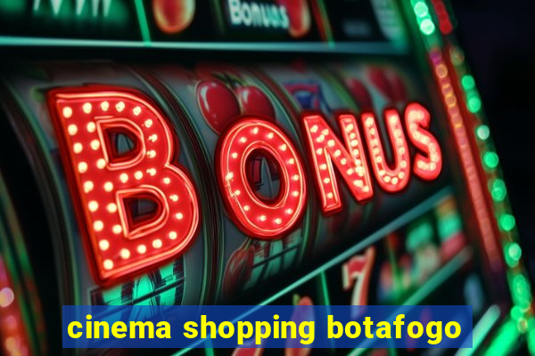 cinema shopping botafogo