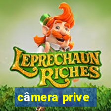 câmera prive