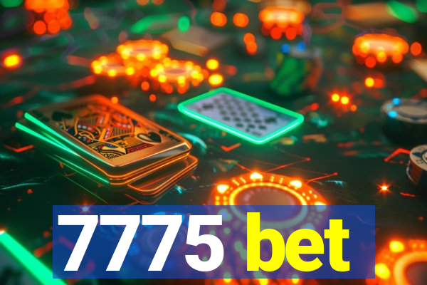 7775 bet