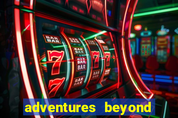 adventures beyond wonderland live