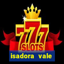 isadora vale reclame aqui