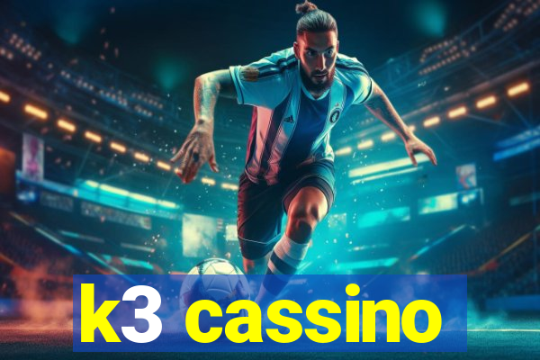 k3 cassino