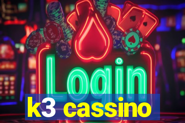 k3 cassino