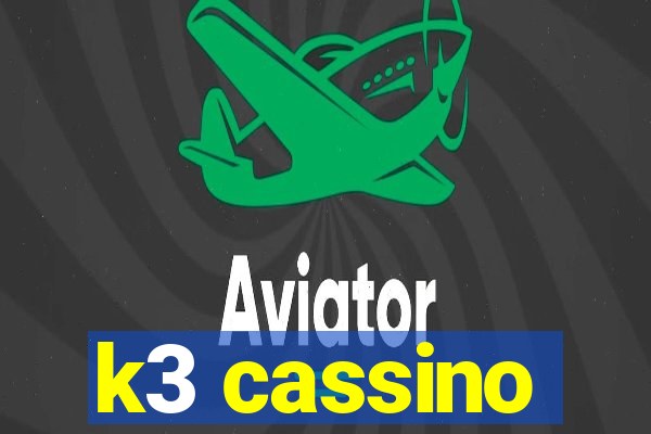 k3 cassino