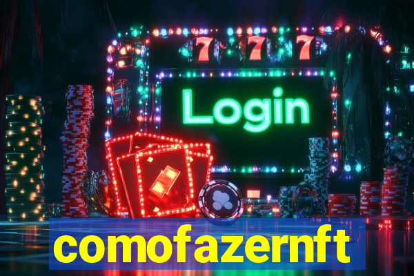 comofazernft