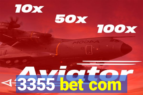 3355 bet com