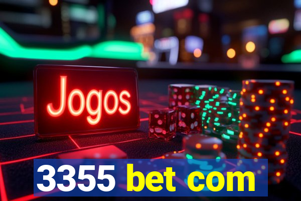 3355 bet com