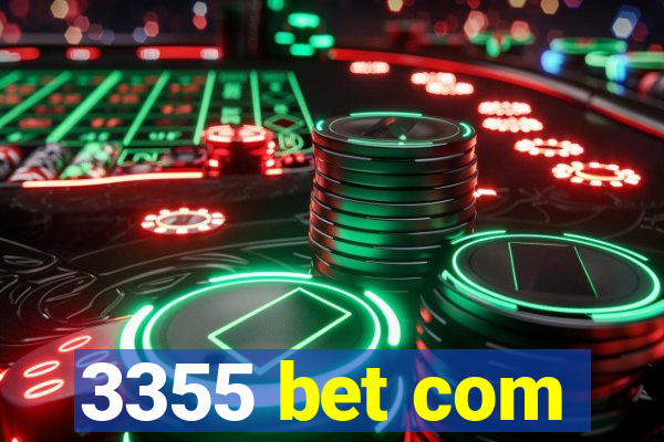 3355 bet com
