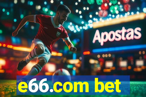 e66.com bet