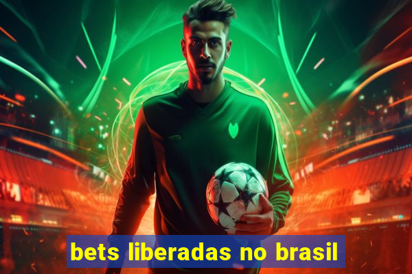 bets liberadas no brasil