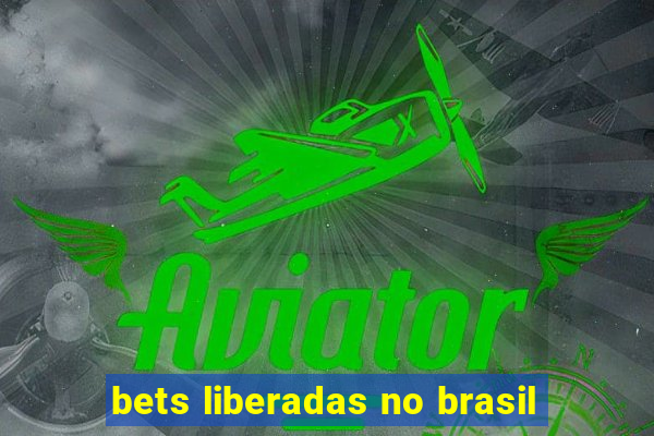bets liberadas no brasil