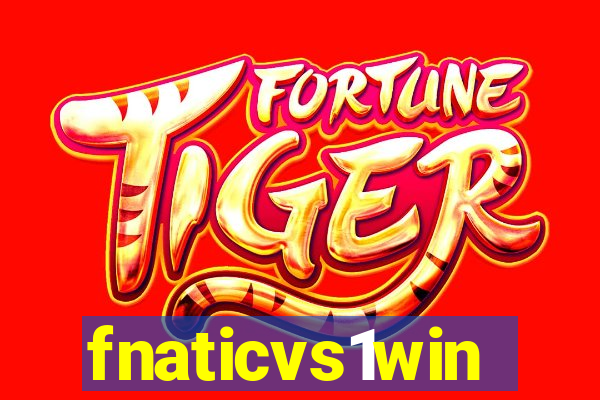 fnaticvs1win