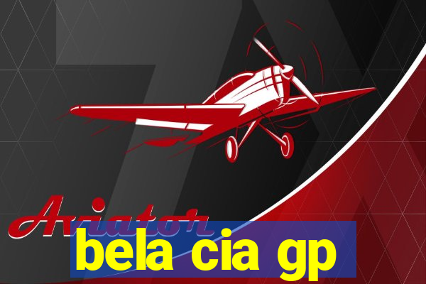 bela cia gp