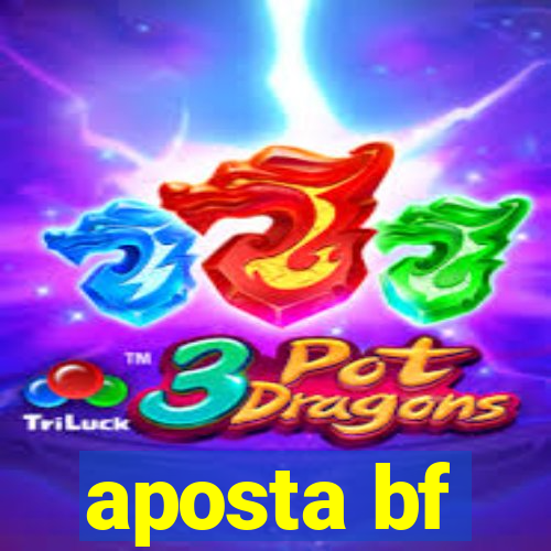 aposta bf