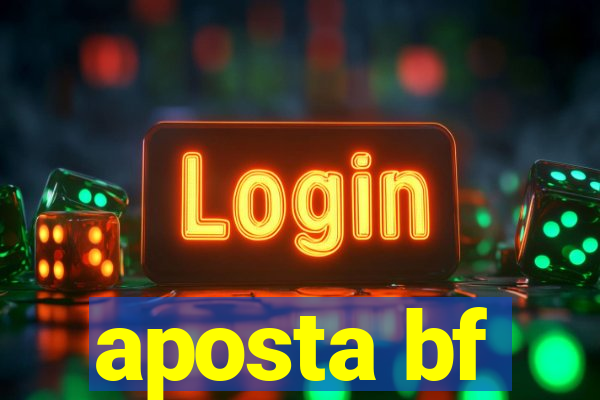 aposta bf