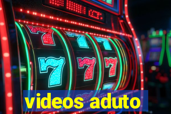 videos aduto