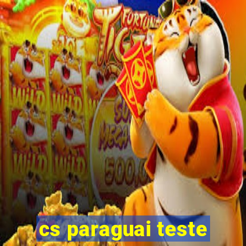 cs paraguai teste