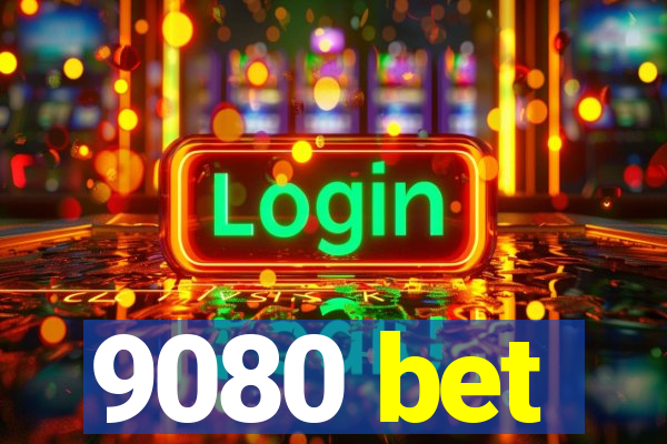 9080 bet